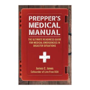 Prepper's Medical Manual