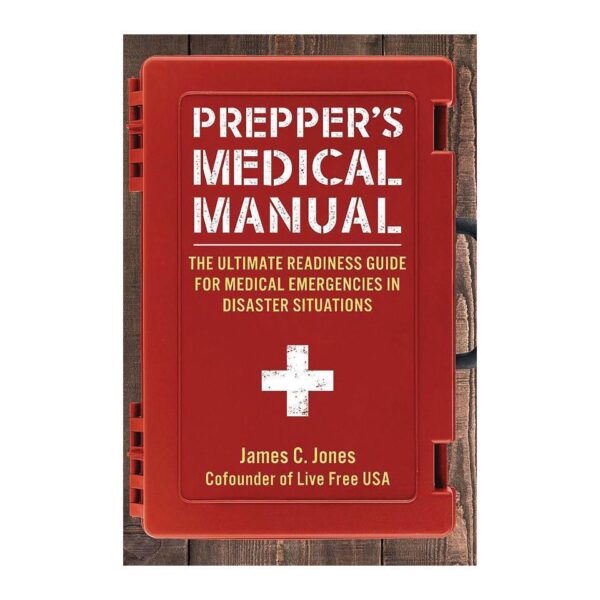 Prepper's Medical Manual