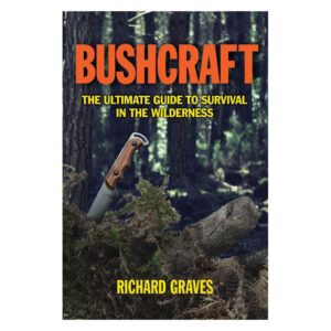 Bushcraft-The Ultimate Guide